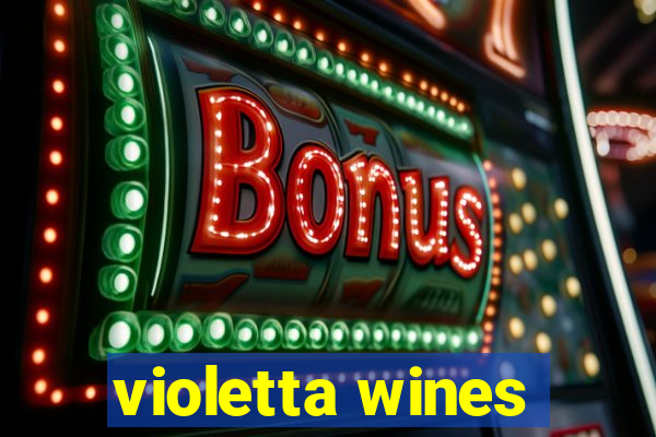 violetta wines