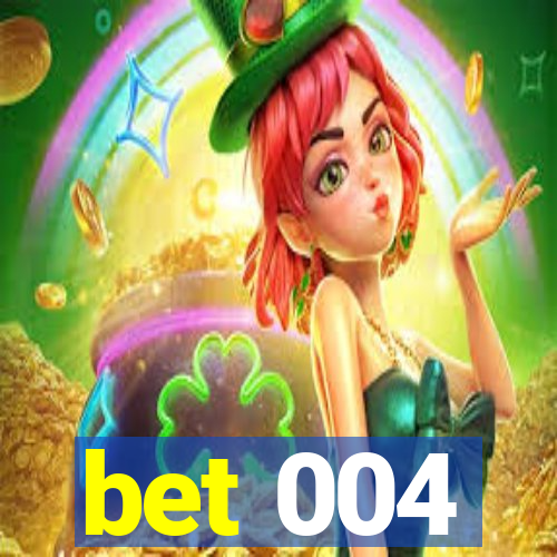 bet 004