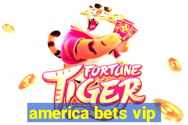 america bets vip