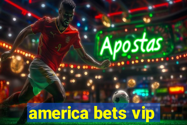 america bets vip