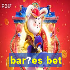 bar?es bet