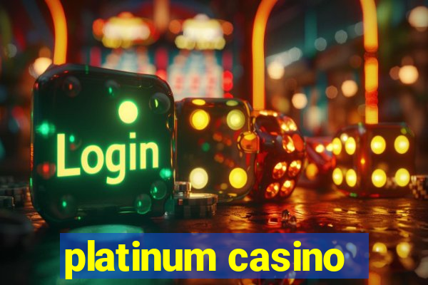 platinum casino