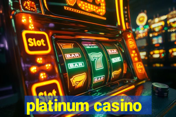 platinum casino