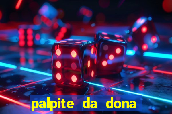 palpite da dona sônia para hoje