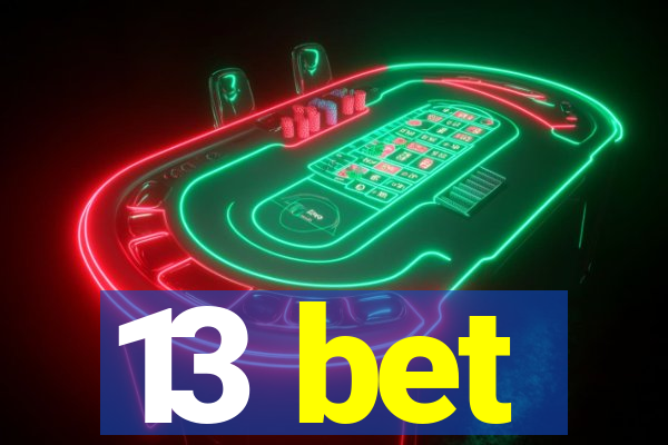 13 bet