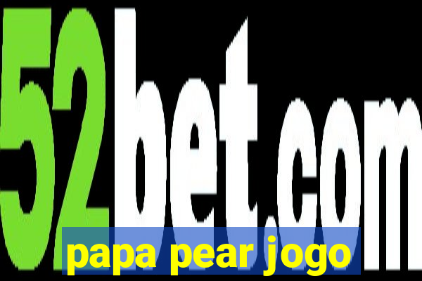 papa pear jogo