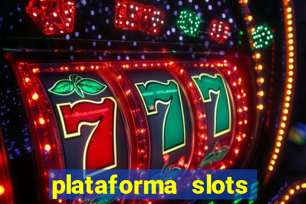 plataforma slots pagando no cadastro