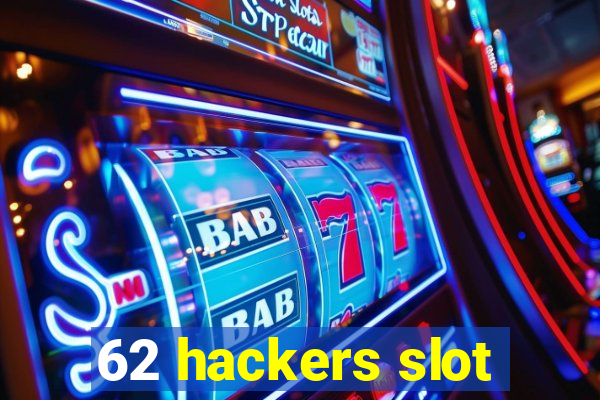 62 hackers slot