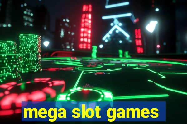 mega slot games