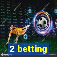 2 betting