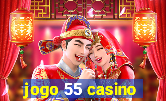 jogo 55 casino