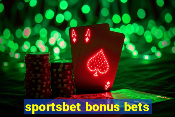 sportsbet bonus bets