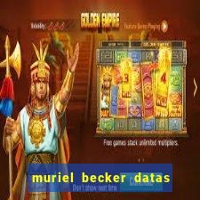 muriel becker datas de entrada