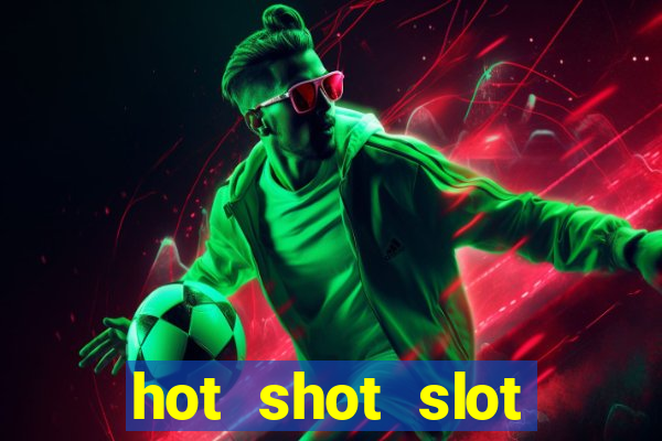 hot shot slot machine app