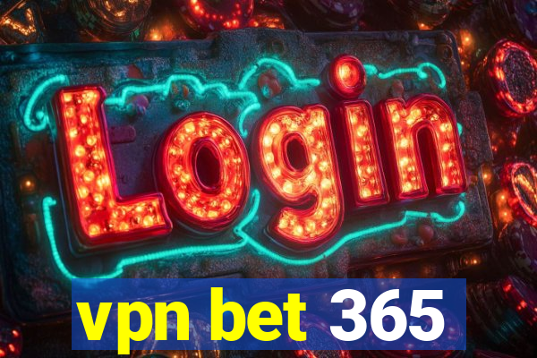 vpn bet 365