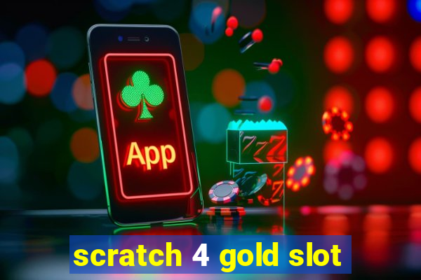 scratch 4 gold slot