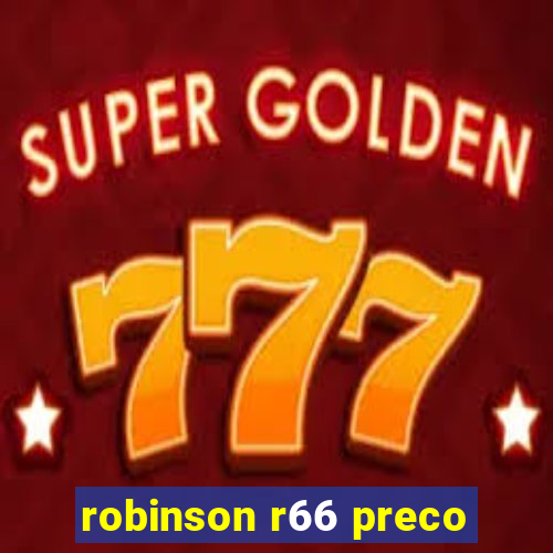 robinson r66 preco