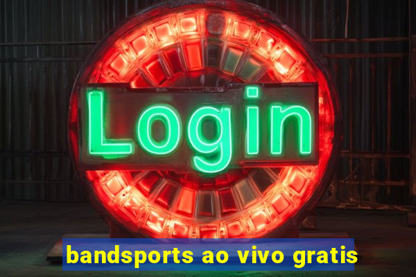 bandsports ao vivo gratis