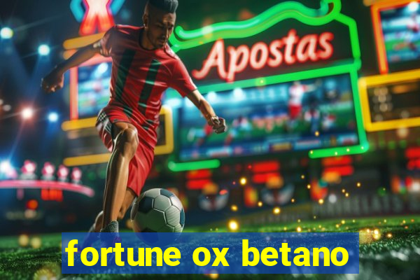 fortune ox betano