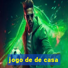 jogo de de casa