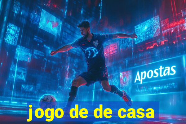 jogo de de casa