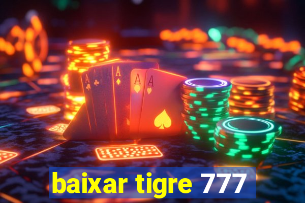 baixar tigre 777