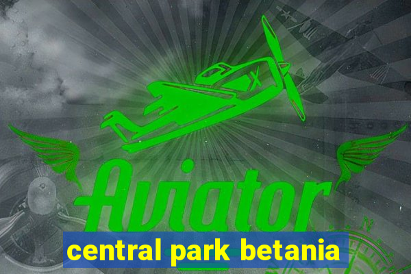 central park betania