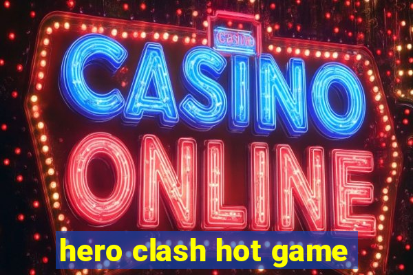 hero clash hot game