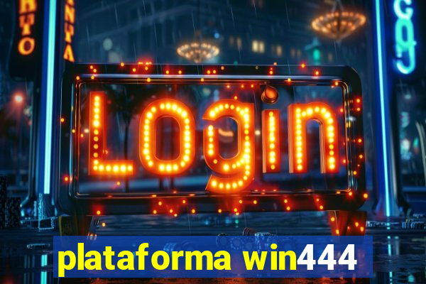 plataforma win444