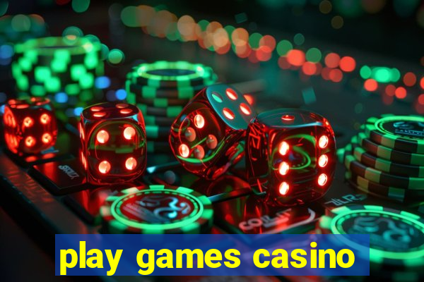 play games casino