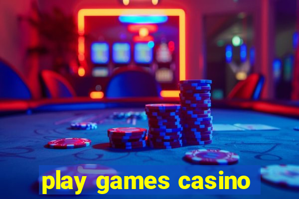 play games casino