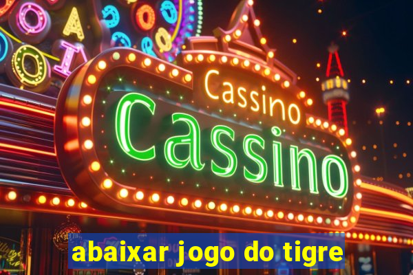 abaixar jogo do tigre