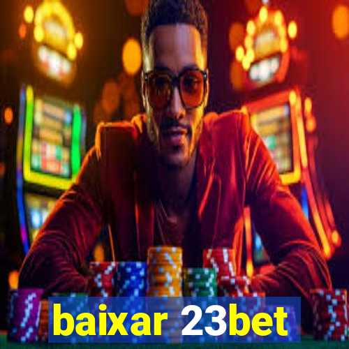 baixar 23bet