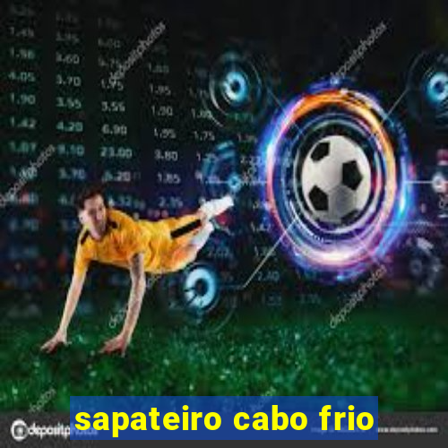 sapateiro cabo frio