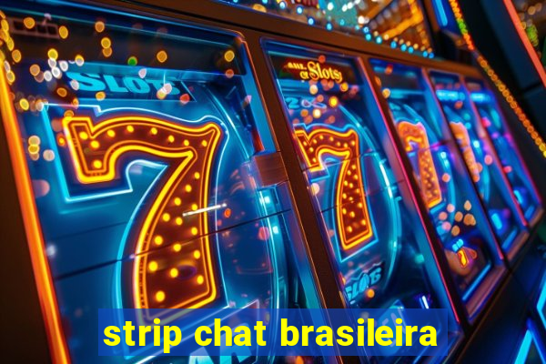 strip chat brasileira