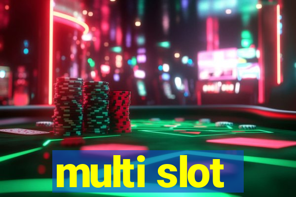 multi slot