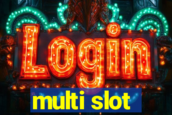 multi slot