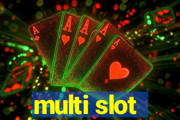 multi slot