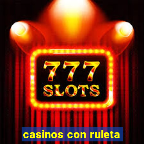 casinos con ruleta