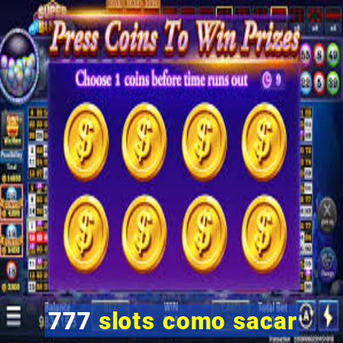 777 slots como sacar