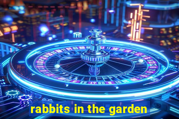 rabbits in the garden