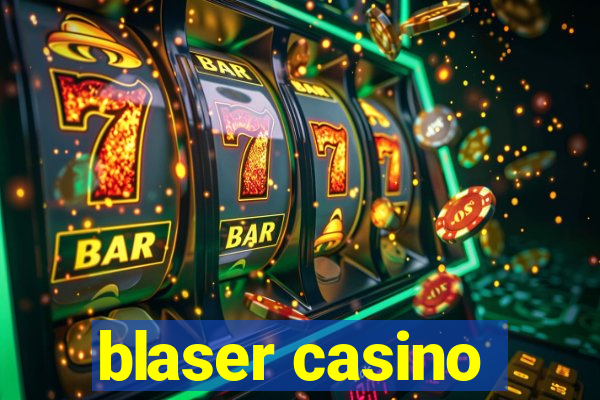 blaser casino