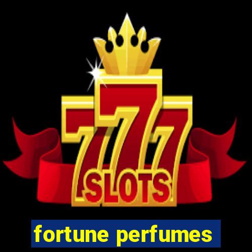 fortune perfumes