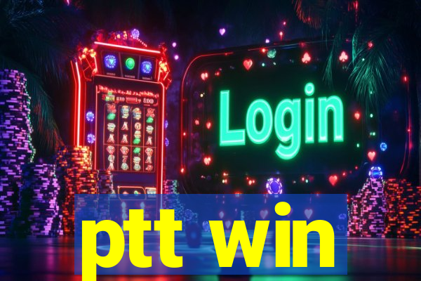 ptt win