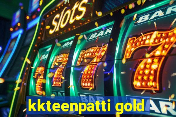 kkteenpatti gold