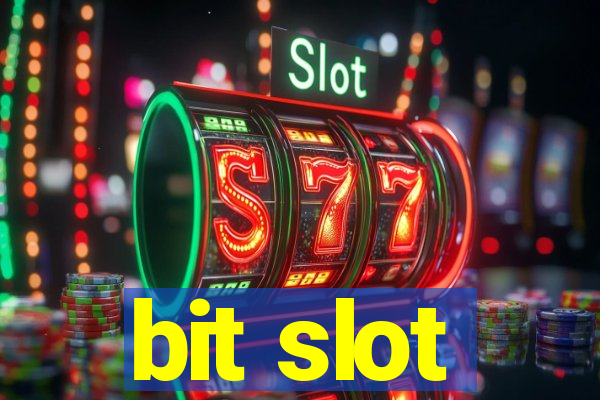 bit slot