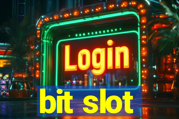 bit slot