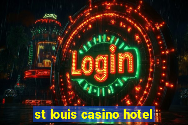 st louis casino hotel