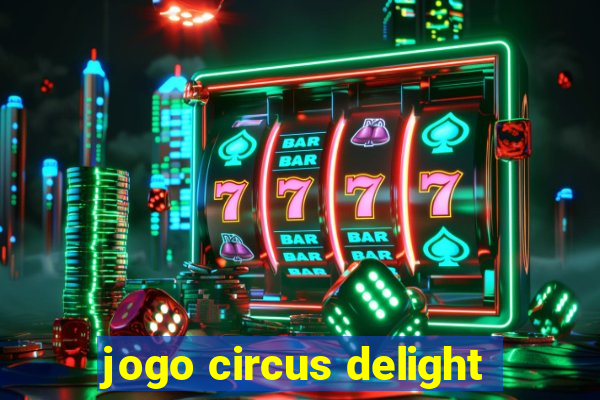 jogo circus delight