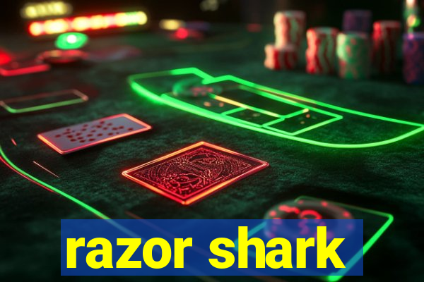 razor shark